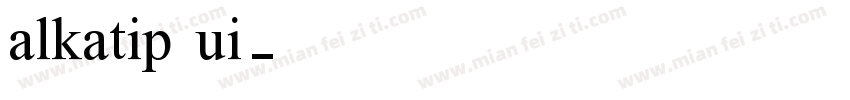 alkatip ui字体转换